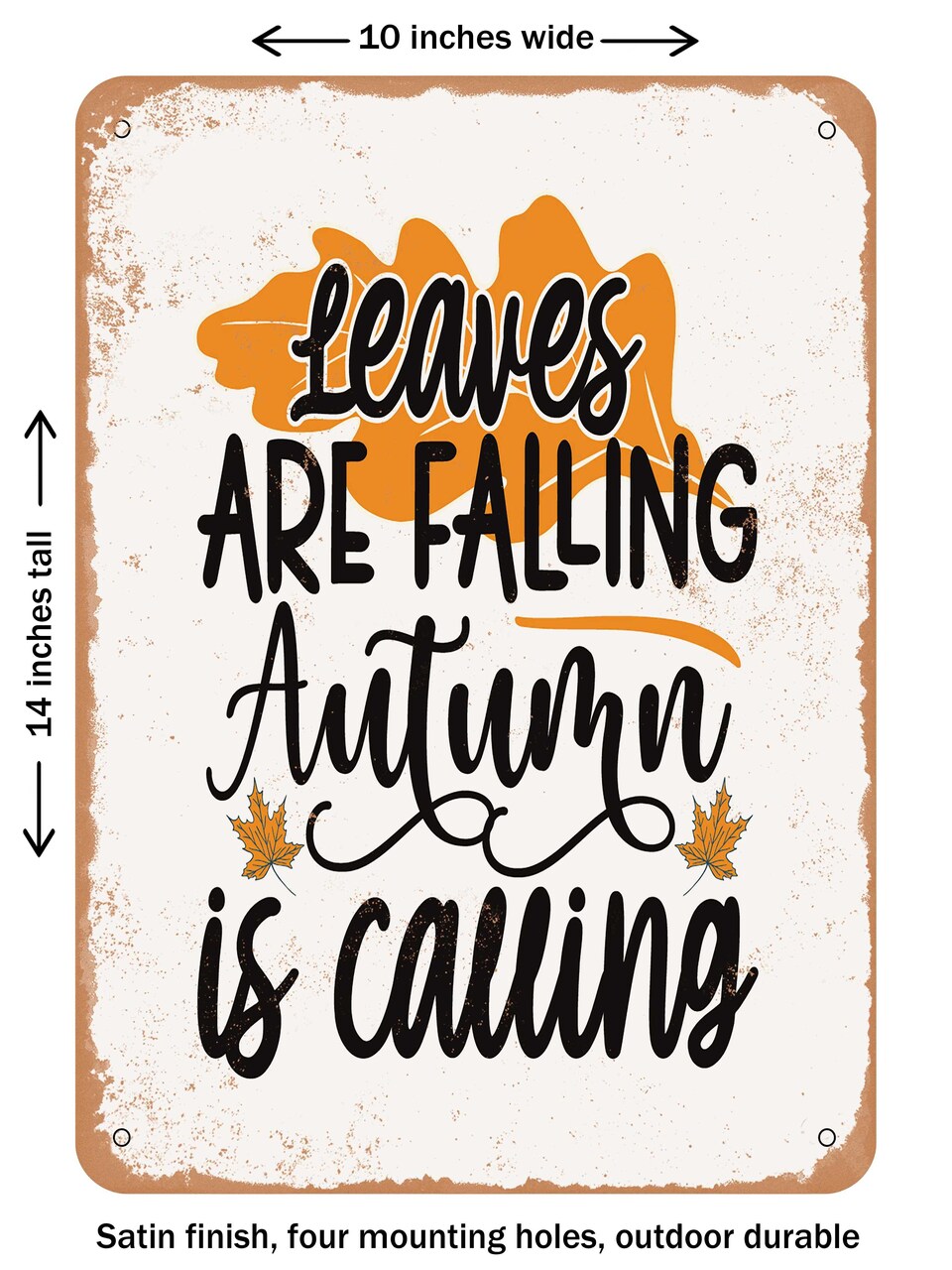 DECORATIVE METAL SIGN - Leaves Are Falling Autumn is Calling - Vintage Rusty Look